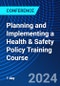 Planning and Implementing a Health & Safety Policy Training Course (May 14, 2024) - Product Thumbnail Image