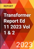 Transformer Report Ed 11 2023 Vol 1 & 2- Product Image