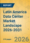 Latin America Data Center Market Landscape 2026-2031- Product Image