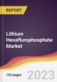 Lithium Hexaflurophosphate Market: Trends, Opportunities and Competitive Analysis 2023-2028- Product Image