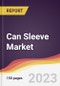Can Sleeve Market: Trends, Opportunities and Competitive Analysis 2023-2028 - Product Thumbnail Image