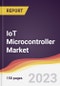 IoT Microcontroller Market: Trends, Opportunities and Competitive Analysis 2023-2028 - Product Image