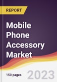 Mobile Phone Accessory Market: Trends, Opportunities and Competitive Analysis 2023-2028- Product Image