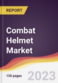Combat Helmet Market: Trends, Opportunities and Competitive Analysis 2023-2028- Product Image