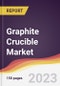 Graphite Crucible Market: Trends, Opportunities and Competitive Analysis 2023-2028 - Product Thumbnail Image