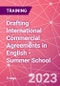 Drafting International Commercial Agreements in English - Summer School (November 14-16, 2023) - Product Image