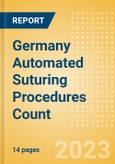 Germany Automated Suturing Procedures Count by Segments (Procedures Performed Using Disposable Automated Sutures) and Forecast to 2030- Product Image
