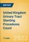 United Kingdom (UK) Urinary Tract Stenting Procedures Count by Segments (Prostatic Stenting Procedures, Ureteral Stenting Procedures and Urethral Stenting Procedures) and Forecast to 2030 - Product Image