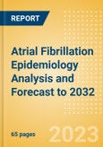 Atrial Fibrillation Epidemiology Analysis and Forecast to 2032- Product Image
