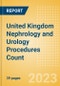 United Kingdom (UK) Nephrology and Urology Procedures Count by Segments (Renal Dialysis Procedures, Nephrolithiasis Procedures and Urinary Tract Stenting Procedures) and Forecast to 2030 - Product Thumbnail Image