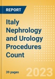 Italy Nephrology and Urology Procedures Count by Segments (Renal Dialysis Procedures, Nephrolithiasis Procedures and Urinary Tract Stenting Procedures) and Forecast to 2030- Product Image