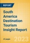 South America Destination Tourism Insight Report Including International Arrivals, Domestic Trips, Key Source/Origin Markets, Trends, Tourist Profiles, Spend Analysis, Key Infrastructure Projects and Attractions, Risks and Future Opportunities, 2023 Update - Product Image