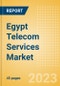 Egypt Telecom Services Market Size and Analysis by Service Revenue, Penetration, Subscription, ARPU's (Mobile and Fixed Services by Segments and Technology), Competitive Landscape and Forecast to 2027 - Product Thumbnail Image