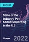 State of the Industry: Pet Kennels/Boarding in the U.S. - Product Thumbnail Image