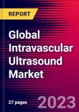 Global Intravascular Ultrasound Market Size, Share & COVID19 Impact Analysis 2023-2029 MedCore Segmented by: Global Regions- Product Image