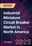 Industrial Miniature Circuit Breaker Market in North America 2025-2029- Product Image