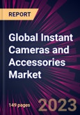 Global Instant Cameras and Accessories Market 2023-2027- Product Image