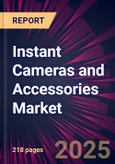 Instant Cameras and Accessories Market 2025-2029- Product Image