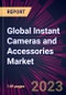 Global Instant Cameras and Accessories Market 2023-2027 - Product Thumbnail Image