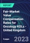 Fair-Market Value Compensation Rates for Oncology KOLs - United Kingdom - Product Image
