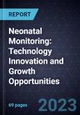 Neonatal Monitoring: Technology Innovation and Growth Opportunities- Product Image