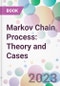 Markov Chain Process: Theory and Cases - Product Thumbnail Image