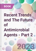 Recent Trends and The Future of Antimicrobial Agents - Part 2- Product Image