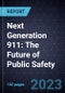 Next Generation 911: The Future of Public Safety - Forecast to 2027 - Product Thumbnail Image