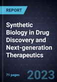 Synthetic Biology (SynBio) in Drug Discovery and Next-generation Therapeutics- Product Image
