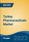 Turkey Pharmaceuticals Market, Competition, Forecast and Opportunities, 2018-2028 - Product Image