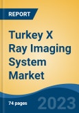 Turkey X Ray Imaging System Market, Mobility, Source, Application, End-user, Region, Competition, Forecast & Opportunities, 2028- Product Image