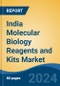 India Molecular Biology Reagents & Kits Market by Type, Application, End-user, Region, Competition Forecast & Opportunities, 2018-2028F - Product Thumbnail Image