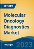 Molecular Oncology Diagnostics Market - Global Industry Size, Share, Trends, Competition, Opportunity, and Forecast, 2018-2028- Product Image