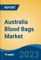 Australia Blood Bags Market by Product Type, Type, Volume, Material, End-user Region, Competition, Forecast & Opportunities, 2018-2028F - Product Thumbnail Image