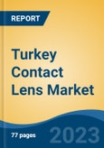 Turkey Contact Lens Market by Modality, Design, Material Type, Application, Region, Competition, Forecast & Opportunities, 2018-2028- Product Image