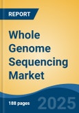 Whole Genome Sequencing Market - Global Industry Size, Share, Trends, Competition, Opportunity, and Forecast, 2018-2028- Product Image