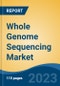Whole Genome Sequencing Market - Global Industry Size, Share, Trends, Competition, Opportunity, and Forecast, 2018-2028 - Product Image