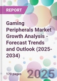 Gaming Peripherals Market Growth Analysis - Forecast Trends and Outlook (2025-2034)- Product Image