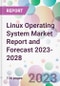 Linux Operating System Market Report and Forecast 2023-2028 - Product Thumbnail Image