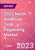 2023 North American Tank Degassing Market- Product Image