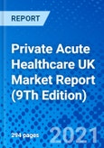 Private Acute Healthcare UK Market Report (9th Edition)- Product Image