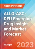 ALLO-ASC-DFU Emerging Drug Insight and Market Forecast - 2032- Product Image