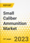 Small Caliber Ammunition Market - A Global and Regional Analysis: Focus on Application, Ammunition Type, Caliber, Bullet Type, Gun Type, and Region - Analysis and Forecast, 2023-2033 - Product Thumbnail Image