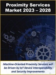 Proximity Services Market by Hardware, Software and Services 2023 - 2028- Product Image