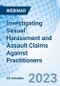 Investigating Sexual Harassment and Assault Claims Against Practitioners - Webinar (Recorded) - Product Image