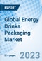Global Energy Drinks Packaging Market, by Material, by Product Type, by Distribution Channel by Region and Forecast to 2030 - Product Thumbnail Image