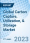 Global Carbon Capture, Utilization, & Storage Market Size, Trends and Growth, by Service, by Technology, by End-Use Industry, by Region, Cumulative Impact Analysis and Forecast to 2030 - Product Thumbnail Image