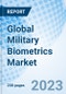 Global Military Biometrics Market Size, Trends and Growth Opportunity, by Recognition Type, by Application, by Region, Cumulative Impact Analysis and Forecast to 2030 - Product Image