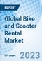 Global Bike and Scooter Rental Market, by Service, Propulsion, Operational Model, Vehicle, Application, by Region and Forecast to 2030 - Product Image