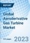 Global Aeroderivative Gas Turbine Market Size, Trends, and Growth Opportunity, by Capacity Type, by Technology Type, by Application, by Region, and Cumulative Impact Analysis and Forecast to 2030 - Product Image